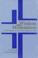 Cover of: Wisdom as moderation: a philosophy of the middle way