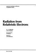 Cover of: Radiation from relativistic electrons by A. A. Sokolov