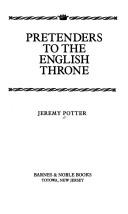 Pretenders to the English throne by Jeremy Potter