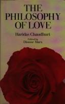 Cover of: The philosophy of love by Haridas Chaudhuri