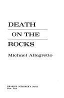 Cover of: Death on the rocks by Michael Allegretto