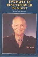 Cover of: Dwight David Eisenhower, president by Elizabeth Van Steenwyk