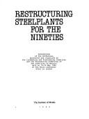 Cover of: Restructuring steelplants for the nineties by Institute of Metals.