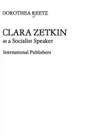 Cover of: Clara Zetkin as a socialist speaker by Dorothea Reetz