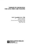 Therapeutic recreation for long-term care facilities by Fred S. Greenblatt