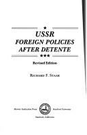 Cover of: USSR foreign policies after detente by Richard Felix Staar