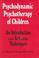 Cover of: Psychodynamic psychotherapy of children