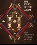 Cover of: The song of the loom: new traditions in Navajo weaving