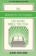 Cover of: 500 sermon outlines on basic Bible truths