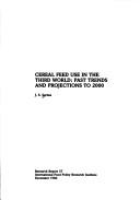 Cover of: Cereal feed use in the Third World: past trends and projections to 2000