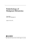 Cover of: Pathobiology of malignant melanoma