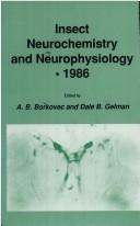 Cover of: Insect neurochemistry and neurophysiology, 1986 by edited by A.B. Bořkovec and Dale B. Gelman.