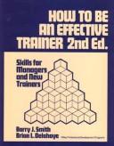 Cover of: How to be an effective trainer by Barry J. Smith