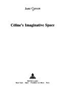 Cover of: Céline's imaginative space by Jane Carson