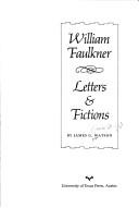 Cover of: William Faulkner, letters & fictions