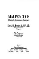 Cover of: Malpractice: a guide to avoidance & treatment