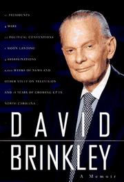 Cover of: David Brinkley: 11 presidents, 4 wars, 22 political conventions, 1 moon landing, 3 assassinations, 2,000 weeks of news and other stuff on television and 18 years of growing up in North Caroliona