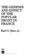 Cover of: The genesis and effect of the Popular Front in France