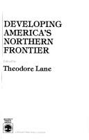 Cover of: Developing America's northern frontier