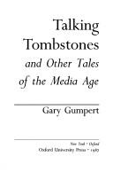 Cover of: Talking tombstones and other tales of themedia age by Gary Gumpert