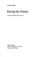Cover of: Facing the future: Germany breaking new ground