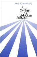 Cover of: At the origins of modern atheism