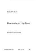 Homesteading the high desert by Barbara Allen Bogart