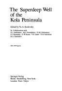 Cover of: The Superdeep well of the Kola Peninsula by edited by Ye. A. Kozlovsky in collaboration with N.I. Andrianov ... [et al.] ; [translated from the Russian by I.P. Lavrushko ... et al.].