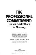 Cover of: The professional commitment: issues and ethics in nursing