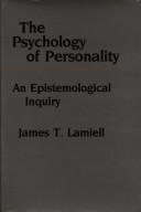 Cover of: The psychology of personality: an epistemological inquiry