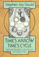 Cover of: Time's arrow, time's cycle by Stephen Jay Gould, Stephen Jay Gould