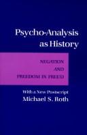 Cover of: Psycho-analysis as history: negation and freedom in Freud