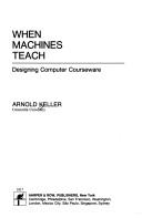 Cover of: When machines teach: designing computer courseware