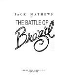 Cover of: The battle of Brazil | Jack Mathews