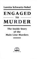 Cover of: Engaged to murder: the inside story of the Main Line murders