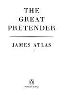 Cover of: The great pretender by James Atlas