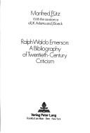 Cover of: Ralph Waldo Emerson: a bibliography of twentieth-century criticism