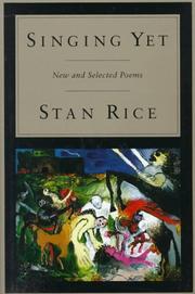 Cover of: Singing yet: new and selected poems