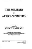 Cover of: The Military in African politics