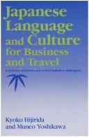 Cover of: Japanese language and culture for business and travel by Kyoko Hijirida