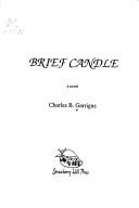 Cover of: Brief candle: a novel