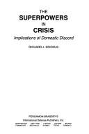 Cover of: The superpowers in crisis: implications of domestic discord