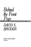 Cover of: Behind the front page by David S. Broder