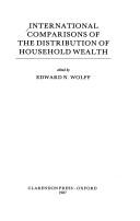 International comparisons of the distribution of household wealth by Edward N. Wolff