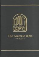 Cover of: The Aramaic Bible by project director, Martin McNamara ; editors, Kevin Cathcart, Michael Maher, Martin McNamara ; editorial consultants, Daniel J. Harrington, Bernard Grossfeld, Alejandro Díez Macho.