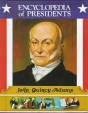 Cover of: John Quincy Adams, sixth president of the United States by Zachary Kent