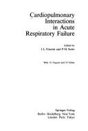 Cover of: Cardiopulmonary interactions in acute respiratory failure by J. L. Vincent