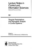 Cover of: Singular perturbations and asymptotic analysis in control systems