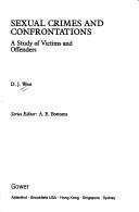 Cover of: Sexual crimes and confrontations: a study of victims and offenders