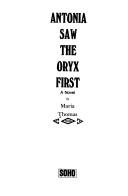 Cover of: Antonia saw the oryx first